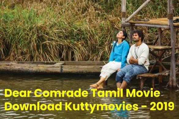 Dear Comrade Tamil Movie Download Kuttymovies