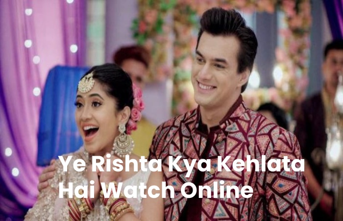 Ye Rishta Kya Kehlata Hai Watch Online 