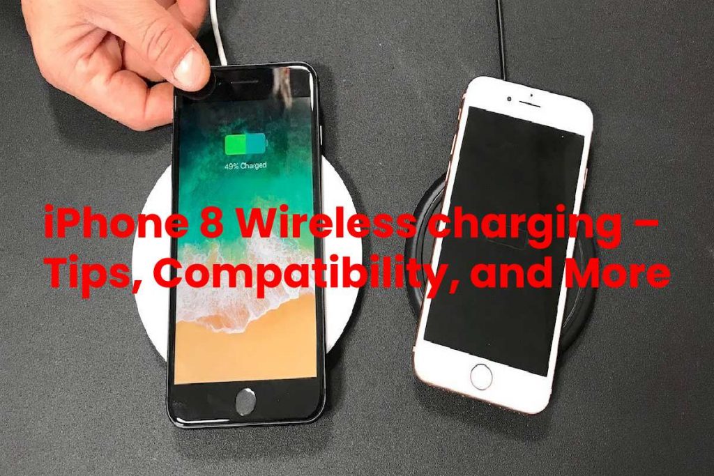 iPhone 8 Wireless charging