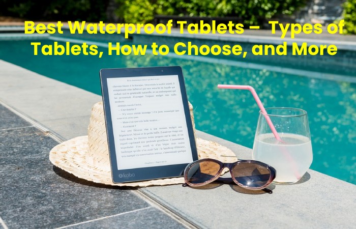Best Waterproof Tablets