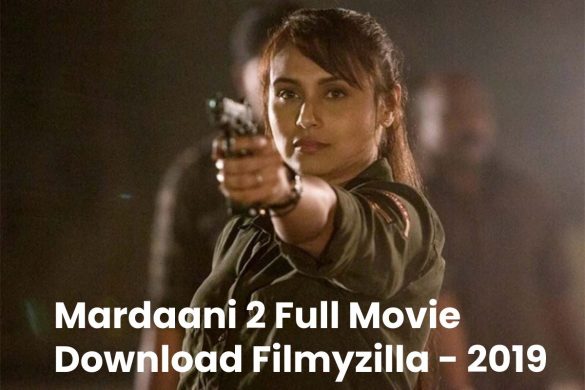 Mardaani 2 Full Movie Download