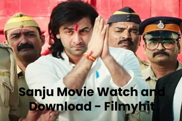 Sanju Movie Watch and Download