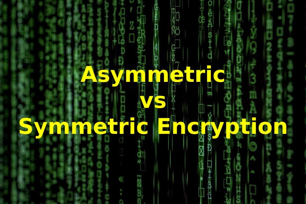 Asymmetric vs Symmetric Encryption
