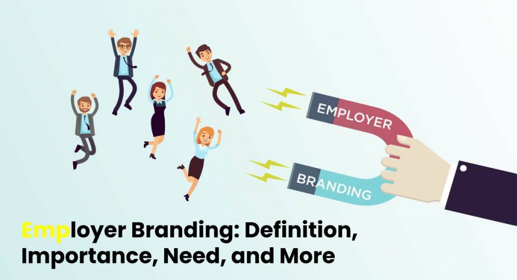 Employer Branding_ Definition, Importance, Need, and More