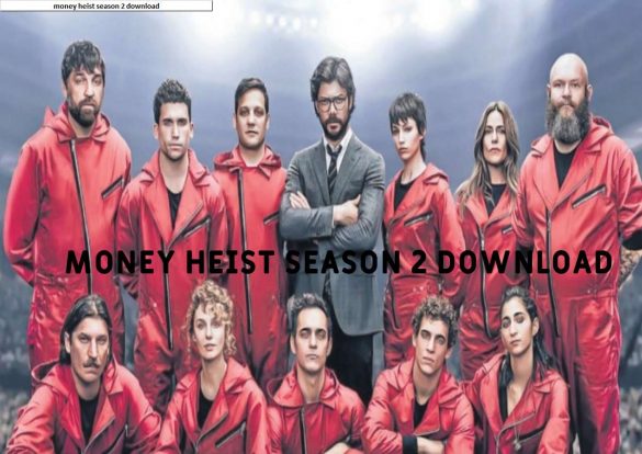 money heist season 2 download