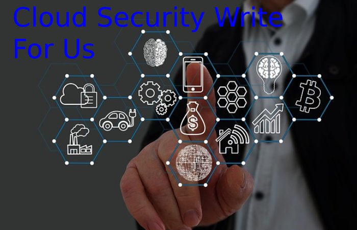 Cloud Security Write For Us