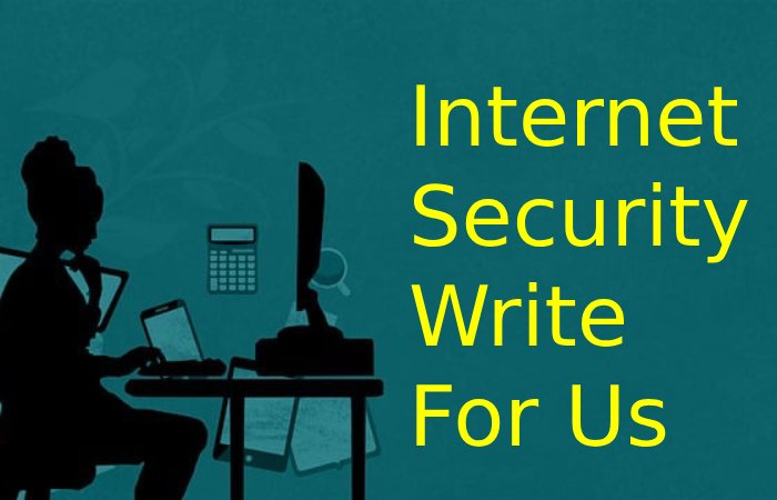 Internet Security Write For Us