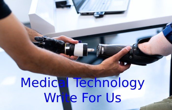 Medical Technology Write For Us