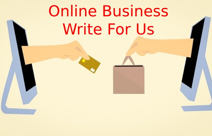 Online Business Write For Us