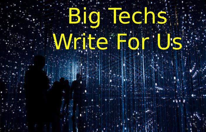 Big Techs Write For Us 