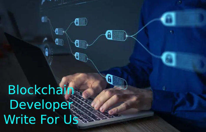 Blockchain Developer Write For Us 