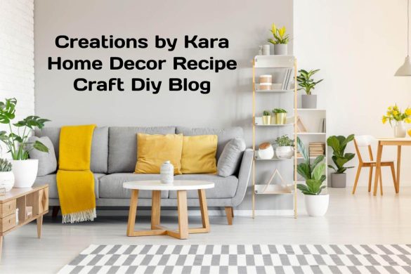 Creations by Kara Home Decor Recipe Craft Diy Blog