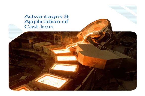 Advantages & Application of Cast Iron (1)
