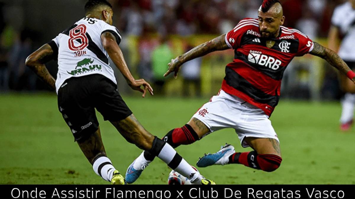 Onde Assistir Flamengo x Club De Regatas Vasco Da Gama