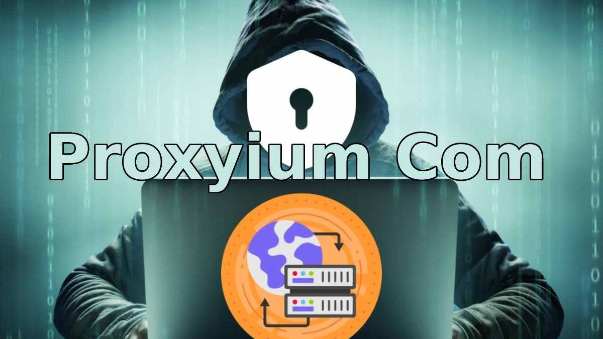 Exploring Proxyium Com: A Comprehensive Overview