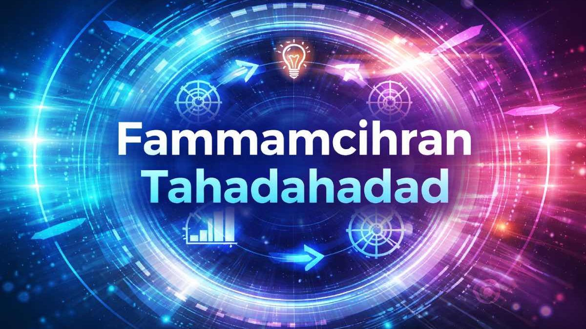 Fammamcihran Tahadahadad Meaning, Principles, Uses & More